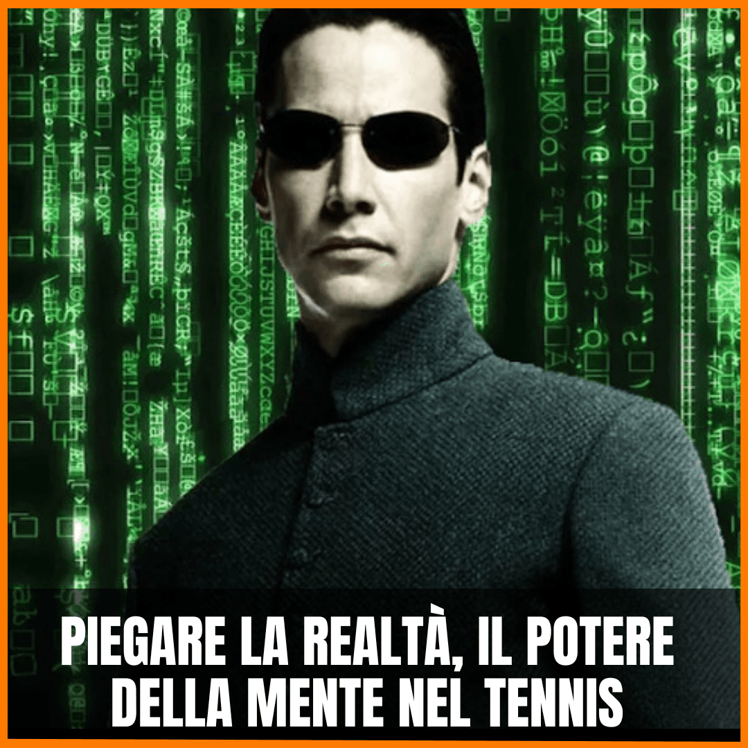 Piegare la Realtà, Il Potere della Mente nel Tennis