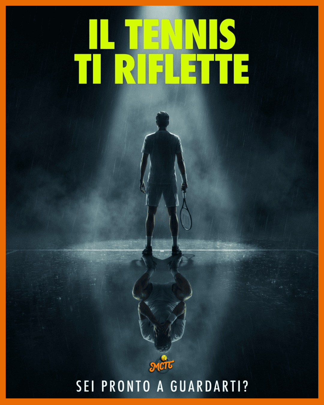IL TENNIS E' UNO SPECCHIO. E non tutti sono pronti a guardarsi.