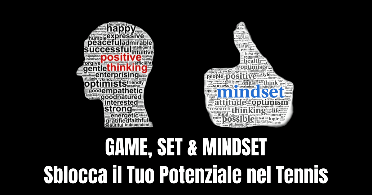 "GAME, SET & MINDSET: Sblocca il Tuo Potenziale nel Tennis"